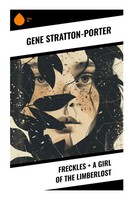 Gene Stratton-Porter | Freckles + A Girl Of The Limberlost | Taschenbuch (2023)