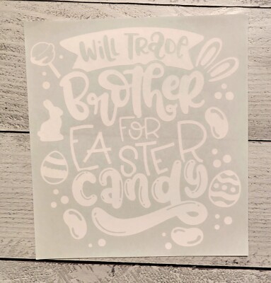  Will Trade Brother For Easter Candy Ready toPress Heat Transfer ScreenPrint DTF