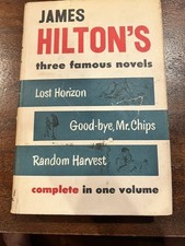 James Hilton's Three Famous Novels;Complete in One Volume Book Club Edition w/DJ