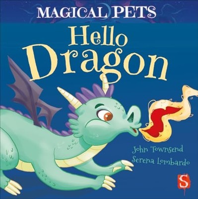 Hello Dragon (Magical Pets), Townsend, John
