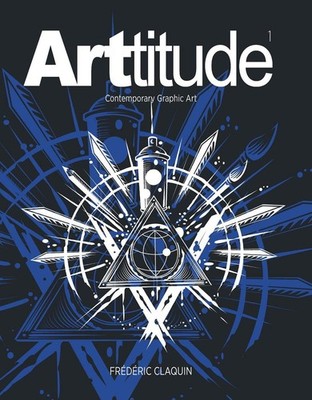 ARTtitude: Contemporary Graphic Art by Fr?d?ric Claquin (English) Hardcover Book