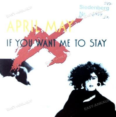 April May - If You Want Me To Stay 7in 1987 (VG+/VG) .