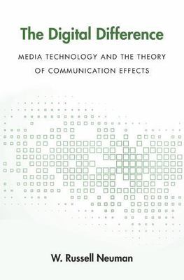 Digital Difference: Media Technology and the Theory of Communication Effects