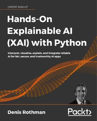 Denis Rothman Hands-On Explainable AI (XAI) with Python (Taschenbuch)