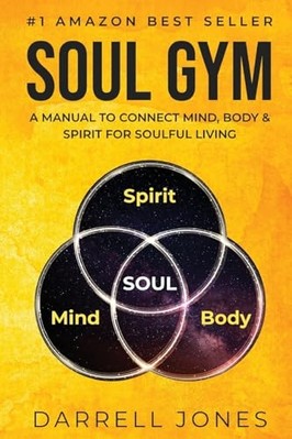 Soul Gym : a Manual for Soulful Living: Connecting Mind -  NEW Darrell Jones 202