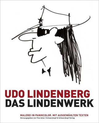 Udo Lindenberg: Das Lindenwerk - Malerei in Panikcolor. Udo Lindenberg
