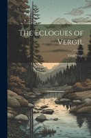 The Eclogues Of Vergil Virgil Virgil