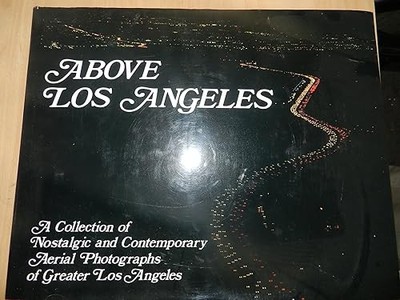 Above Los Angeles: A collection of Nostalgic and Contemporary ...