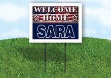 SARA WELCOME HOME FLAG 18 in x 24 in Yard Sign Road Sign with Stand