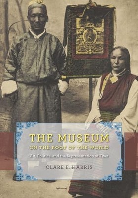 The Museum on the Roof of the World..., Harris, Clare E