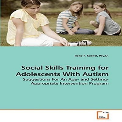 Social Skills Training for Adolescents With Autism Kaskel Psy.D.