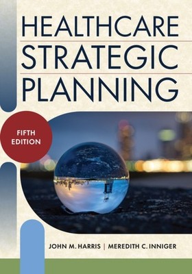 Healthcare Strategic Planning by John M. Harris (Paperback Book)
