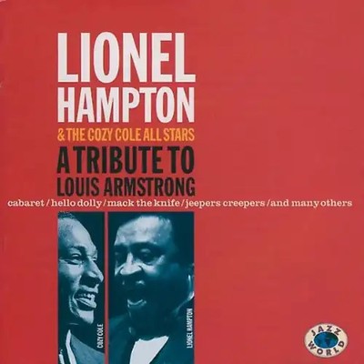 Lionel & the Cozy Cole All Stars Hampton - A Tribute to Louis Armstrong
