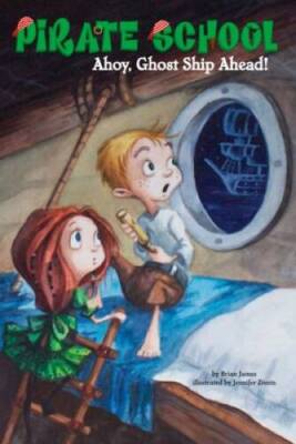 Ahoy, Ghost Ship Ahead! #2 (Pirate School) - Paperback By James, Brian - GOOD