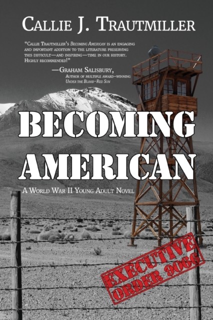 Becoming American: A World War II Young Adult  by Callie J Trautmiller PAPERBACK