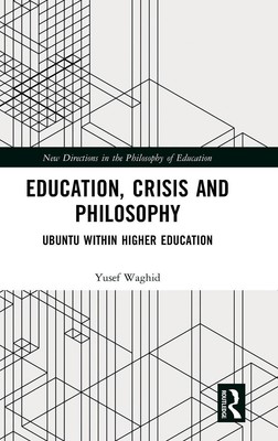 Education, Crisis and Philosophy Yusef Waghid