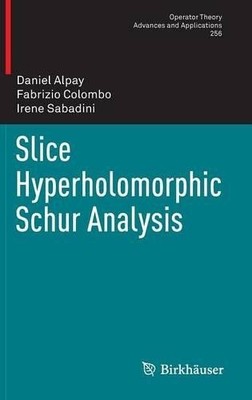 Slice Hyperholomorphic Schur Analysis - 9783319425139