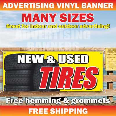 TIRES NEW USED Advertising Banner Vinyl Mesh Sign Sale Retail Dealer Wheel Shop