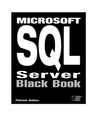 Microsoft SQL Server Black Book, w. CD-ROM: The Database Designer's and Administ
