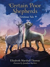 CERTAIN POOR SHEPHERDS: A CHRISTMAS TALE By Elizabeth Marshall Thomas & Jonathan