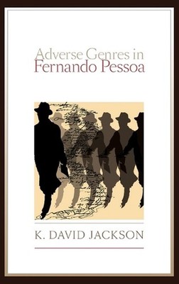 Adverse Genres in Fernando Pessoa by K. David Jackson (English) Hardcover Book