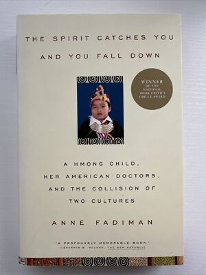 Spirit Catches You and You Fall Down : A Hmong Child, Her American