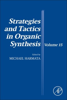 Strategies And Tactics In Organic Synthesis, Volume 15