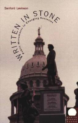 Written in Stone: Public Monuments in Changing Societies (Public P - VERY GOOD