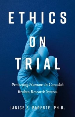 Janice E. Parente PhD Ethics on Trial (Paperback)