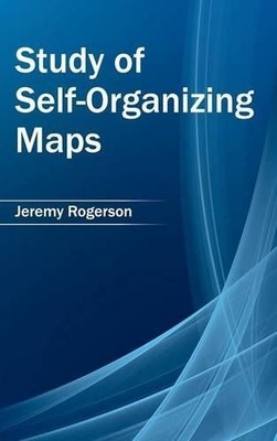 Study of Self-Organizing Maps (Hardback)