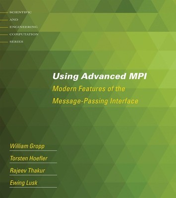 Using Advanced MPI: Modern Features of the Message-Passing Inter