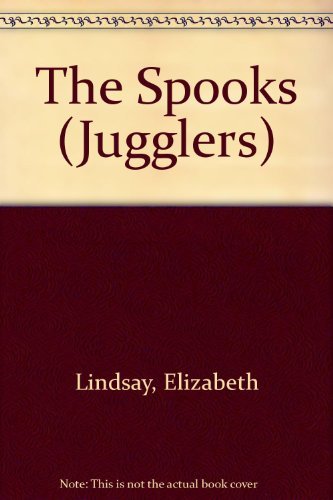 The Spooks (Jugglers) By Elizabeth Lindsay