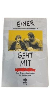 Einer Geht Mit - Gefährdetenhilfe Scheideweg e.V. - Eine Chance (nicht nur) für