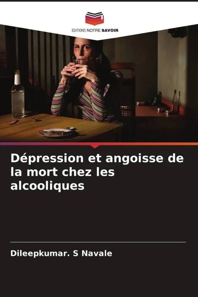 Dileepkumar. S Navale | DéPression Et Angoisse De La Mort Chez Les Alcooliques-image