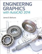Engineering Graphics With AutoCAD 2014 by James D. Bethune