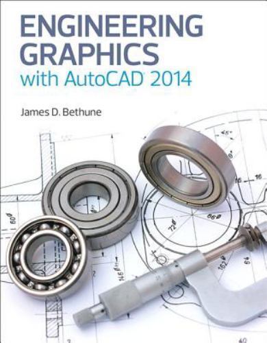 Engineering Graphics with AutoCAD 2014 by James D. Bethune (2013, Trade ...