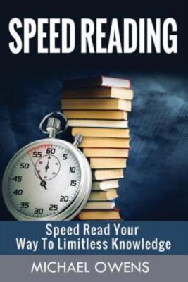Speed Reading: Speed Read Your Way To Limitless Knowledge