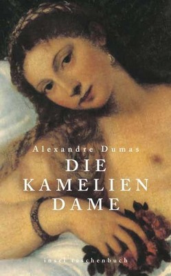 Die Kameliendame, Alexandre Dumas, Alexandre Dumas, Alexandre Dumas fils, A ...