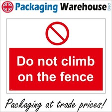SIGN Do Not Climb On The Fence Construction Building Site Workplace Shop PR315A