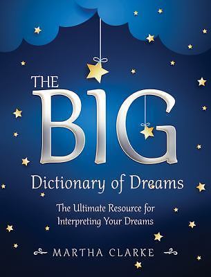 The Big Dictionary of Dreams: The Ultim- 9781634504607, paperback, Martha Clarke