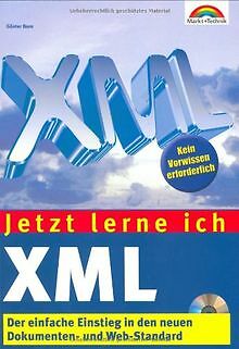 Jetzt lerne ich XML . Der einfache Einstieg in den neuen... | Buch | Zustand gut
