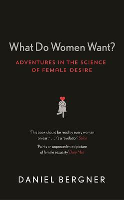 What Do Women Want? - Daniel Bergner NEW BOOK [Paperback]