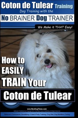 Coton de Tulear Training | Dog Training With The No BRAINER Dog TRAINER: ''We Mak