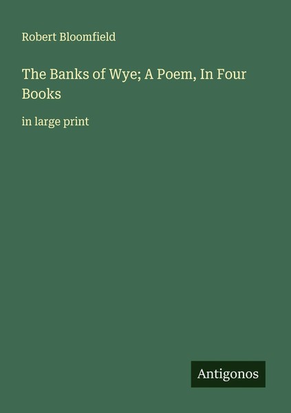Robert Bloomfield | The Banks Of Wye; A Poem, In Four Books | Taschenbuch (2025)-image