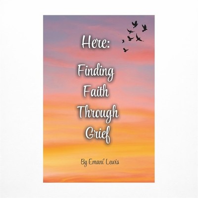 Here: Finding Faith Through Grief