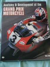 Anatomy and Development of the Grand Prix Motorcycle 1995 Tony Sakkis Softcover