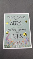 BEE SIGN - EXCUSE THE WEEDS FEEDING THE BEES OUTDOOR GARDEN - METAL - A5 SIZE