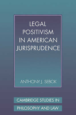 Legal Positivism in American Jurisprudence Sebok Paperback 9780521057165