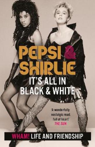 Pepsi Demacque-Crockett Shirl Pepsi & Shirlie - It's All in Black an (Tascabile)