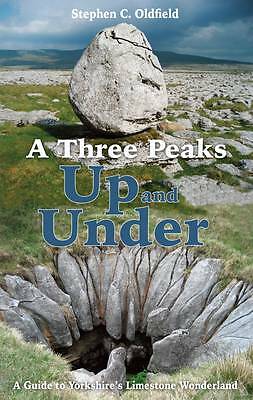 A Three Peaks Up and Under: A Guide to Yorkshire's Limestone Wonderland by ...